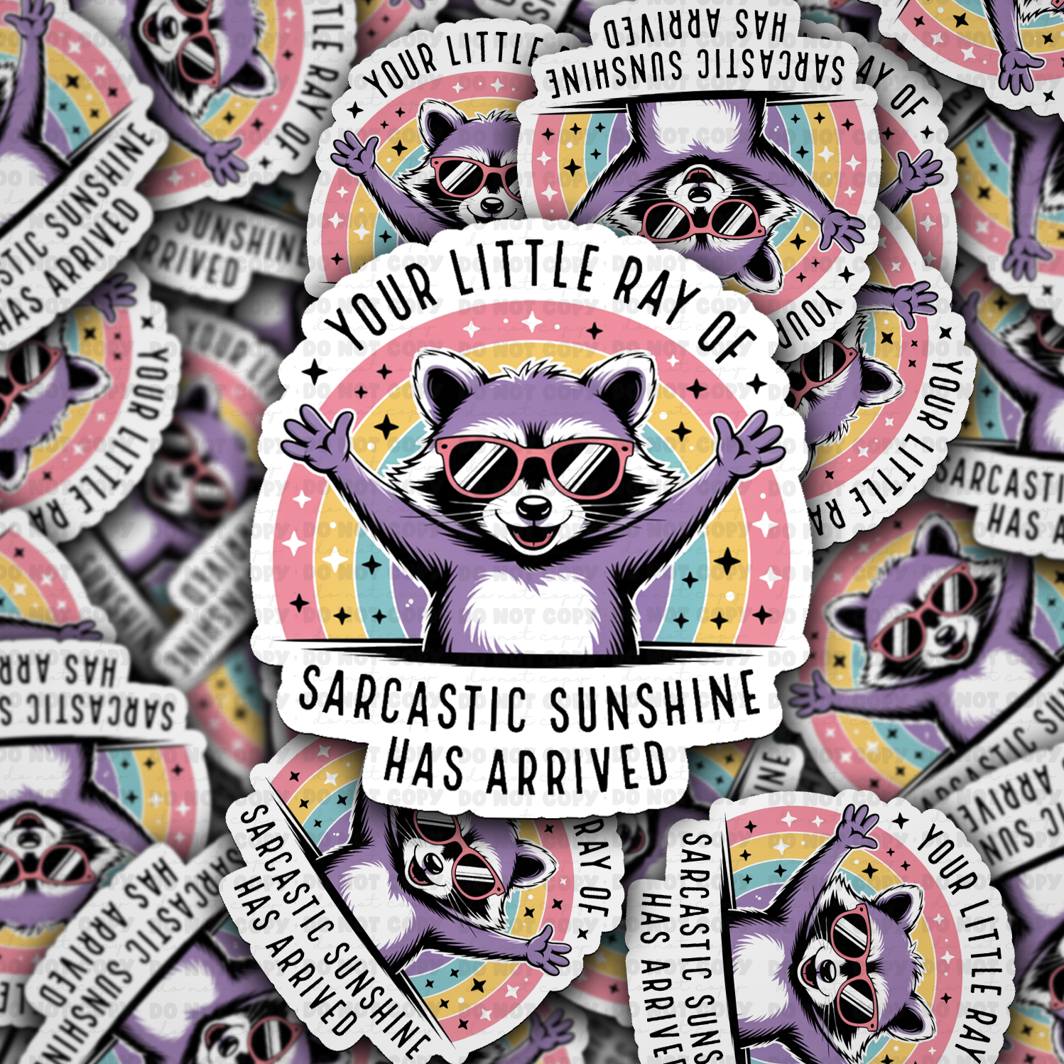 Your little ray of sarcastic sunshine has arrived