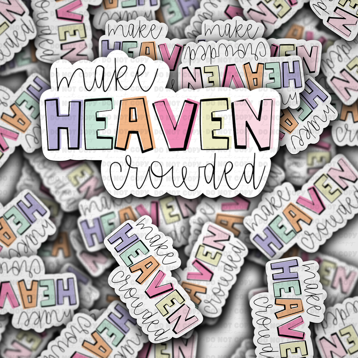 Make heaven crowded