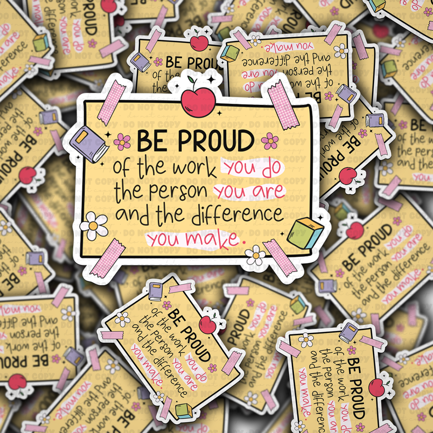 Be proud of the work you do