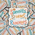I've survived too many storms to be bothered by raindrops
