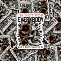 I'm not for everyone and I don't want to be