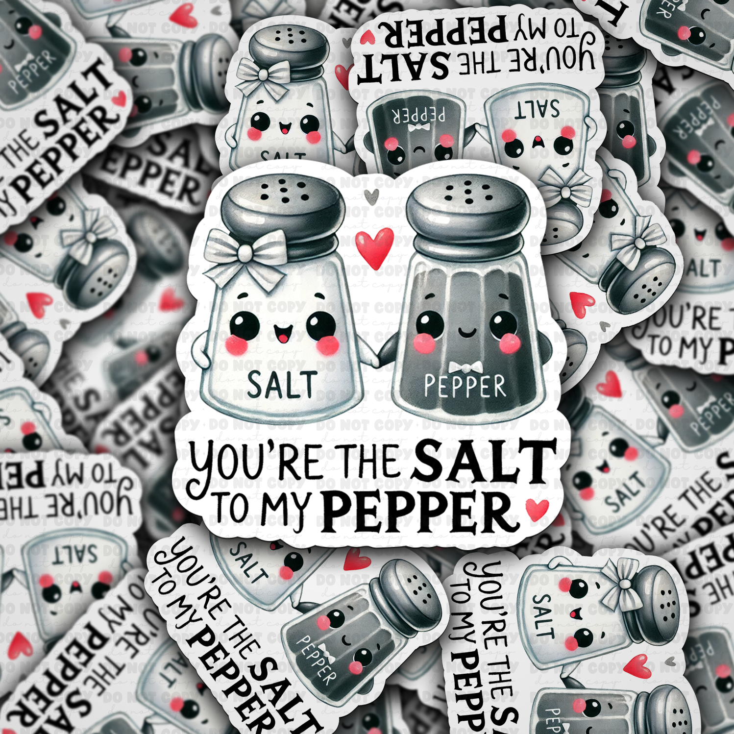 You're the salt to my pepper
