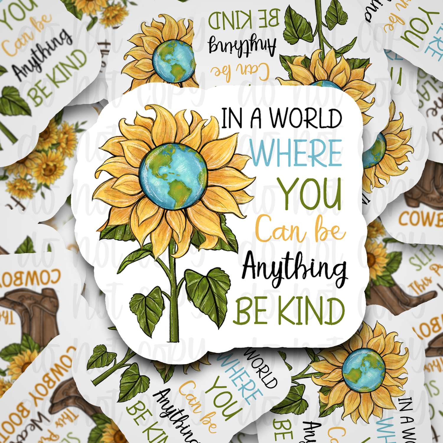 In a world where you can be anything be kind Sunflower